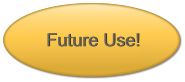 Future Use!